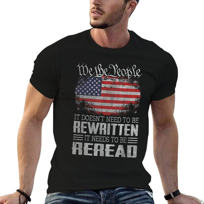 US Constitution of The USA Needs To Be Reread  Quick-drying T-Shirt