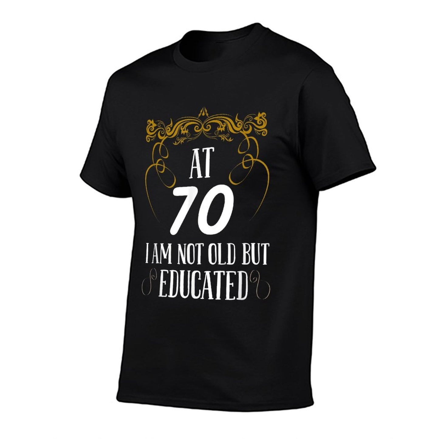 At 70 I´m Not Old But Educated - 70th Birthday  Easy-care T-Shirt