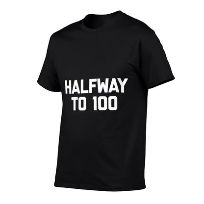 Womens Halfway To 100 Funny 50th Birthday Gift 50th Birthday  Affordable Price T-Shirt