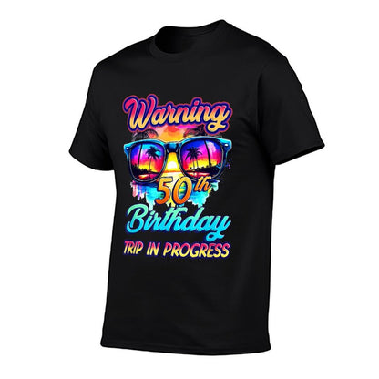 Funny 50 Years Old Warning 50Th Birthday Trip In Progress  Durable T-Shirt