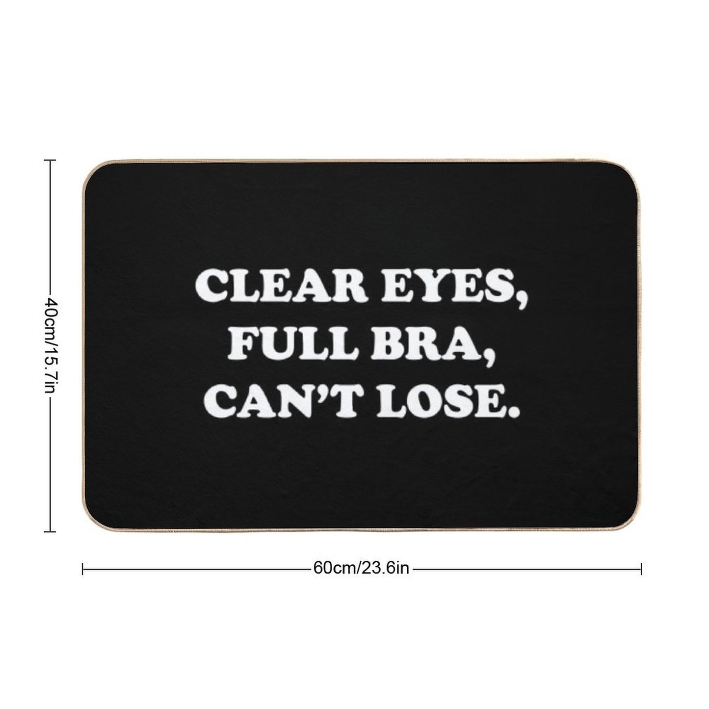 Clear Eyes, Full Bra, Cant Lose (White Text) - Wynonna Earp  Fade-Resistant Bath Mat