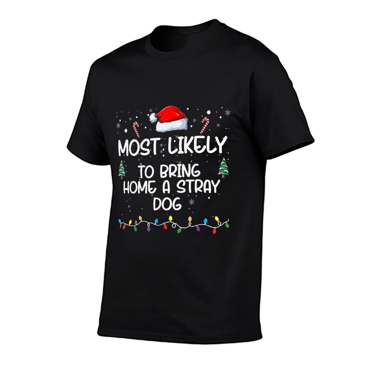 Most Likely To Bring Home A Stray Dog Matching Family Xmas  Stretchy T-Shirt