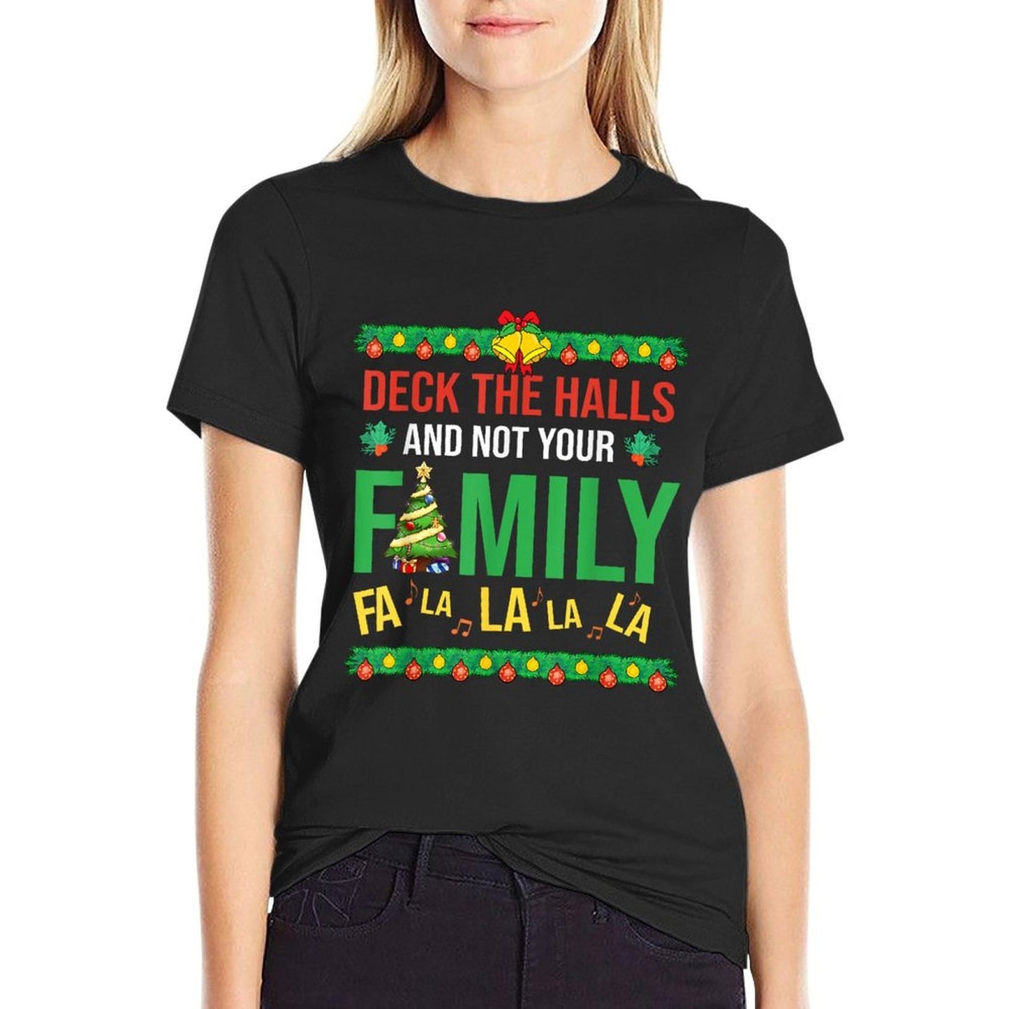 Deck The Halls And Not Your Family Falala Merry Christmas  Soft T-Shirt