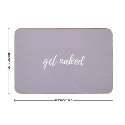 Funny Cute Get Naked Fashionable Grey Background White Words Startdecor Set  Toxin-Free Bath Mat