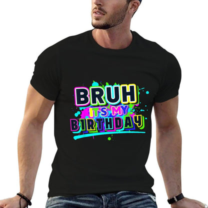 Bruh It's My Birthday Colorful Funny Birthday Party Boy Girl  Rolled Sleeves T-Shirt