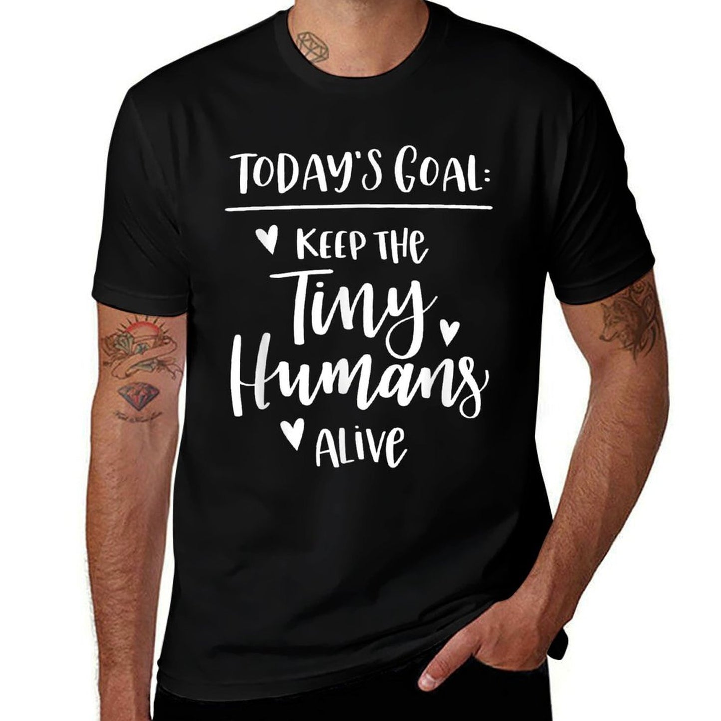 Mom Todays Goal Keep The Tiny Humans Alive  Cotton T-Shirt