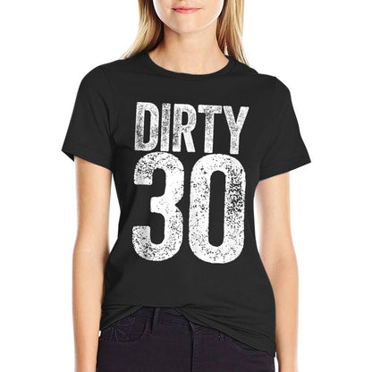 Dirty Thirty Men Women 30th Birthday  Relaxed-fit T-Shirt